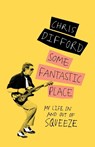 Some Fantastic Place - Chris Difford - 9781474605687