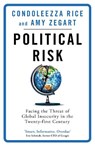 Political Risk - Condoleezza Rice ; Amy Zegart - 9781474609838