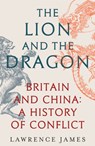 The Lion and the Dragon - Lawrence James - 9781474610209