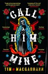 Call Him Mine - Tim MacGabhann - 9781474610469