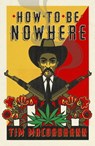 How to be Nowhere - Tim MacGabhann - 9781474610513