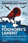 The Foghorn's Lament - Jennifer Lucy Allan - 9781474615044