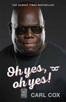 Oh yes, oh yes! - Carl Cox - 9781474616300