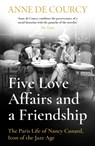 Five Love Affairs and a Friendship - Anne de Courcy - 9781474617437