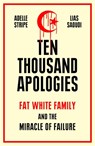 Ten Thousand Apologies - Adelle Stripe ; Lias Saoudi - 9781474617840