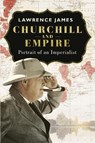 Churchill and Empire - Lawrence James - 9781474622004