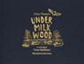 Cerys Matthews' Under Milk Wood - Dylan Thomas ; Cerys Matthews - 9781474622516