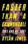Faster Than A Cannonball - Dylan Jones - 9781474624572