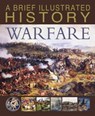 A Brief Illustrated History of Warfare - Steve Parker - 9781474727082