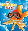 Do Goldfish Fly? - Emily James - 9781474727969