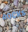 The Simple Science of Rocks - Emily James - 9781474743518