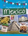 The Culture and Recipes of Mexico - Tracey Kelly - 9781474778541