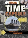 A Titanic Time Capsule - FREEBURG,  Jessica - 9781474793025