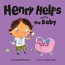 Henry Helps with the Baby - Beth (VP of Publishing) Bracken - 9781474798723