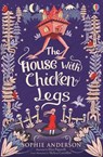 The House with Chicken Legs - Sophie Anderson ; Melissa Castrillon - 9781474948340