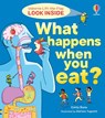 Look Inside What Happens When You Eat - Emily Bone - 9781474952958