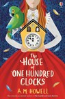 The House of One Hundred Clocks - A.M. Howell - 9781474959568