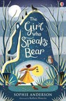 The Girl who Speaks Bear - Sophie Anderson - 9781474974646
