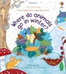 First Questions and Answers: Where Do Animals Go In Winter? - Katie Daynes - 9781474982139