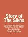 Story of The Sikhs: The History of India, Sikh Religion, and the Rise, Perscution, Genocide, Resilience, and Survival of Sikhs - Sohindar Singh Sachdev - 9781475275971
