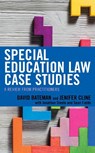 Special Education Law Case Studies - David F. Bateman ; Jenifer Cline - 9781475837681