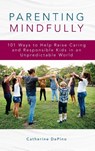 Parenting Mindfully - Catherine DePino - 9781475843217