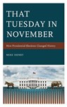 That Tuesday in November - Mike Henry - 9781475858242