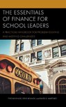 The Essentials of Finance for School Leaders - Tyrone Bynoe ; Steve Bounds ; David G. Martinez - 9781475861761