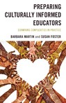 Preparing Culturally Informed Educators - Barbara Martin ; Susan Foster - 9781475871548