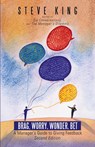 Brag, Worry, Wonder, Bet - Steve King - 9781475968743