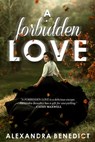 A Forbidden Love - Alexandra Benedict - 9781476013138