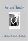 Random Thoughts - Ruth Pettite - 9781476016146