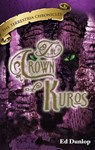 The Crown of Kuros - Ed Dunlop - 9781476036359