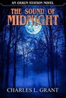 The Sound of Midnight: An Oxrun Station Novel - Charles L. Grant - 9781476043944