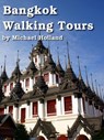 Bangkok Walking Tours - Michael Holland - 9781476050423