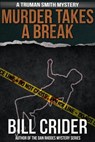 Murder Takes a Break - A Truman Smith Mystery - Bill Crider - 9781476058146