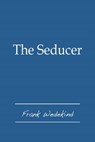 The Seducer - Frank Wedekind - 9781476080680