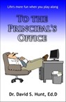 To the Principal's Office - David Hunt - 9781476082479