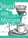 Mord Am Morgen - André Klein - 9781476093581