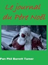 Le journal du père Noël - Phil Barrett Turner - 9781476120034