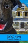 Dog 4491 - Sneed B. Collard - 9781476120492