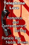 Telephone Love (Romance and Contemporary Dating) - Pamela Kay Noble Brown - 9781476132495