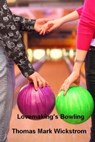 Lovemaking's Bowling - Thomas Mark Wickstrom - 9781476161792