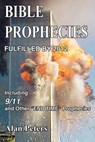 Bible Prophecies Fulfilled by 2012 - Alan Peters - 9781476163437