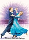 Love's Dance - Thomas Mark Wickstrom - 9781476169576