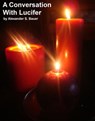 A Conversation with Lucifer - Alexander S. Bauer - 9781476183978