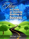 How to Create an Investing Road Map to Success - Michael Glass - 9781476190204