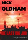 The Last Big Job - Nick Oldham - 9781476226262