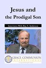 Jesus and the Prodigal Son: Interviews With Ray S. Anderson - Ray S. Anderson - 9781476229669