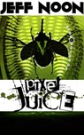 Pixel Juice - Jeff Noon - 9781476233543